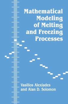 Hardcover Mathematical Modeling Of Melting And Freezing Processes Book