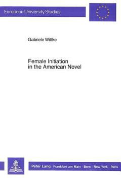Paperback Female Initiation in the American Novel Book