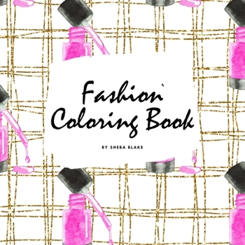 Paperback Fashion Coloring Book for Young Adults and Teens (8.5x8.5 Coloring Book / Activity Book) Book