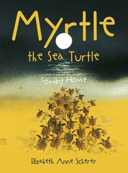 Hardcover Myrtle the Sea Turtle: Coming Home Book