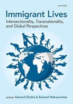 Hardcover Immigrant Lives: Intersectionality, Transnationality, and Global Perspectives Book