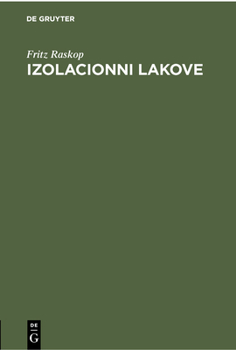 Hardcover Izolacionni Lakove: Rǔkovodstvo Za Praktičesko Izpolzuvane Na Sǔvremennite Elektroizolacionni Lakove V Električeskite Masini, Tran [Bulgarian] Book