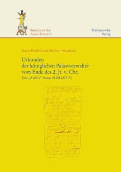 Hardcover Urkunden Der Koniglichen Palastverwalter Vom Ende Des 2. Jt. V. Chr.: Das 'Archiv' Assur 21101 (M7 F) [German] Book