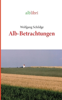 Alb-Betrachtungen: aus dem Biosphärenreservat Schwäbische Alb (German Edition)
