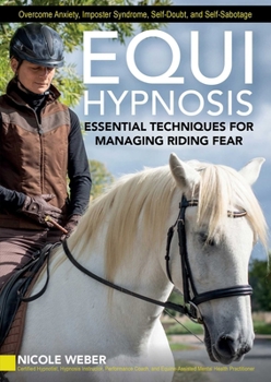 Paperback Equihypnosis: Essential Techniques for Managing Riding Fear Book