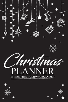 Christmas Planner Stress-Free Holiday Organizer: Cute Sketchy Style Planner, Journal, Shopping and To-Do List for Organized and Joyful Christmas, ... Card List, Lined Notebook Pages and Many More