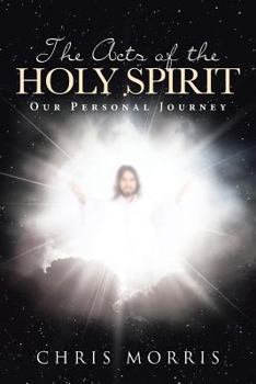 Paperback The Acts of the Holy Spirit: Our Personal Journey Book