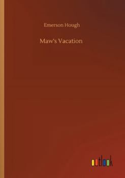 Maw's Vacation. The Story of a Human Being in the Yellowstone