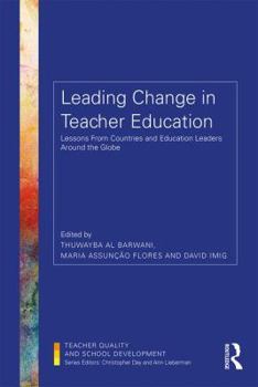 Paperback Leading Change in Teacher Education: Lessons from Countries and Education Leaders around the Globe Book