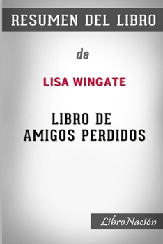 Paperback Resumen de El Libro de amigos perdidos: De Lisa Wingate [Spanish] Book
