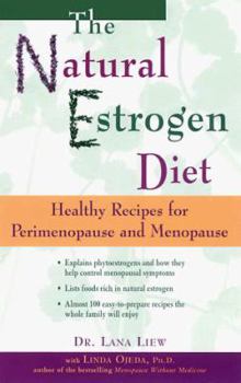 Paperback The Natural Estrogen Diet: Healthy Recipes for Perimenopause and Menopause Book