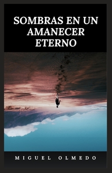 Paperback Sombras En Un Amanecer Eterno [Spanish] Book