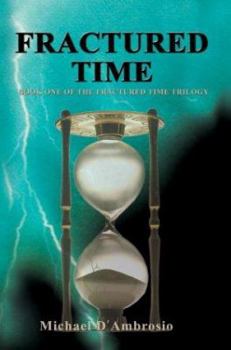 Paperback Fractured Time: Book One of the Fractured Time Trilogy Book