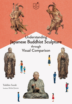 Paperback Understanding Japanese Buddhist Sculpture Through Visual Comparison Book