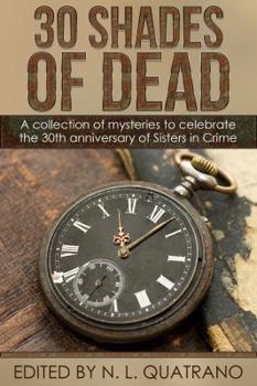 Paperback 30 Shades of Dead: A collection of mysteries to celebrate the 30th anniversary of Sisters in Crime Book