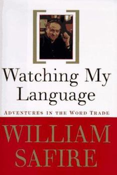 Hardcover Watching My Language:: Adventures in the Word Trade Book