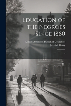 Paperback Education of the Negroes Since 1860: 3 Book