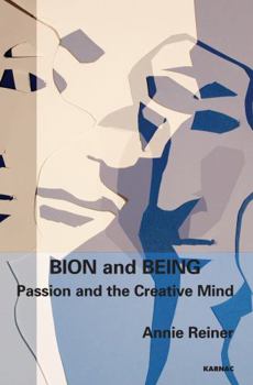 Paperback Bion and Being: Passion and the Creative Mind Book