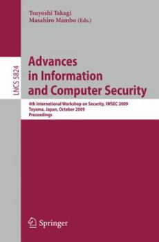 Paperback Advances in Information and Computer Security: 4th International Workshop on Security, Iwsec 2009 Toyama, Japan, October 28-30, 2009 Proceedings Book