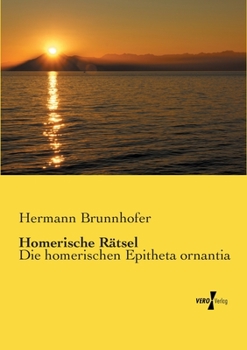 Paperback Homerische Rätsel: Die homerischen Epitheta ornantia [German] Book