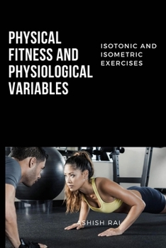Paperback Isotonic and Isometric Exercises on Physical Fitness and Physiological Book
