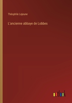 Paperback L'ancienne abbaye de Lobbes [French] Book