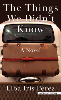 Library Binding The Things We Didn't Know [Large Print] Book