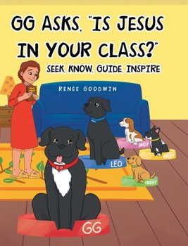 Hardcover GG Asks, "Is Jesus In Your Class?" - Seek, Know, Guide, Inspire Book