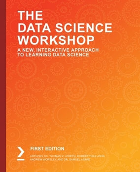 Paperback The Data Science Workshop: A New, Interactive Approach to Learning Data Science Book