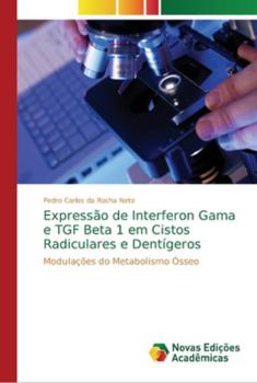 Paperback Expressão de Interferon Gama e TGF Beta 1 em Cistos Radiculares e Dentígeros [Portuguese] Book