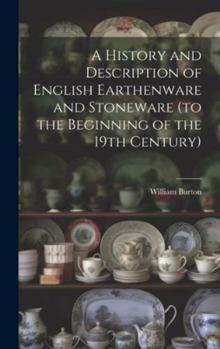 Hardcover A History and Description of English Earthenware and Stoneware (to the Beginning of the 19th Century) Book
