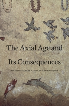 Hardcover Axial Age and Its Consequences Book