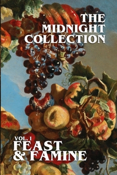 Paperback The Midnight Collection - Vol. 1 - Feast & Famine Book