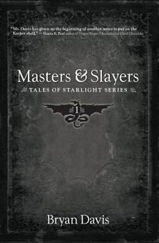 Masters & Slayers - Book #1 of the Tales of Starlight