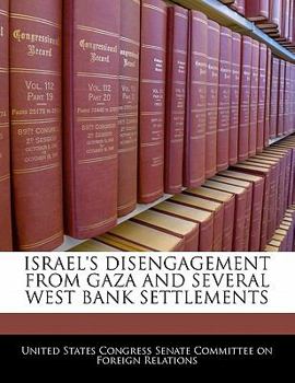 Paperback Israel's Disengagement from Gaza and Several West Bank Settlements Book