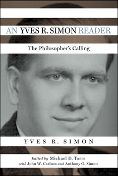 An Yves R. Simon Reader: The Philosopher's Calling - Book  of the Catholic Ideas for a Secular World