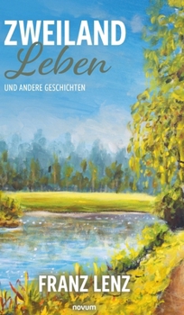 Zweiland Leben: und andere Geschichten (German Edition)