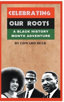 Paperback Celebrating Our Roots: A Black History Month Adventure Book