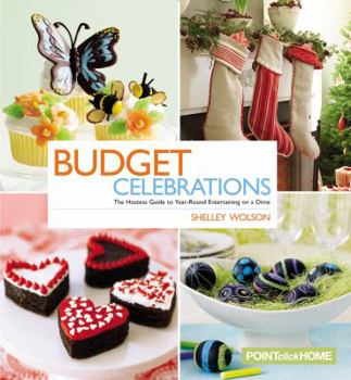 Paperback Budget Celebrations: The Hostess Guide to Year-Round Entertaining on a Dime Book