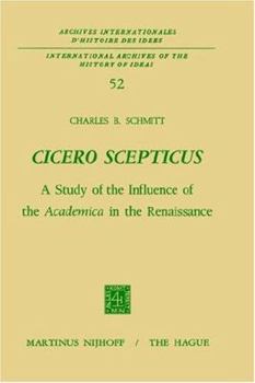 Hardcover Cicero Scepticus: A Study of the Influence of the Academica in the Renaissance Book