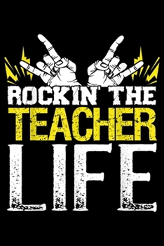 Rockin' the Teacher Life: Rockin the Teacher Life  Journal/Notebook Blank Lined Ruled 6x9 100 Pages