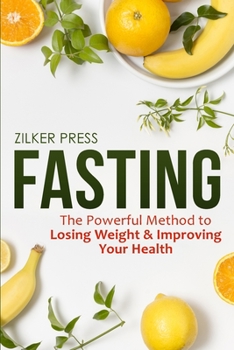 Paperback Fasting: The Powerful Method to Losing Weight & Improving Your Health Book