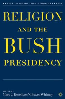 Hardcover Religion and the Bush Presidency Book