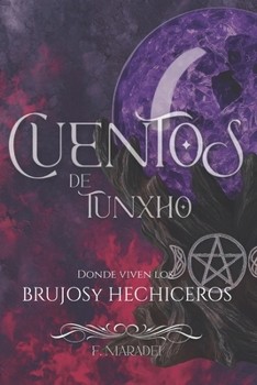 Paperback Cuentos de Tunxho: Donde viven los Brujos y Hechiceros [Spanish] Book