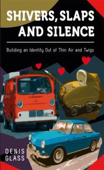 Shivers, Slaps and Silence: Building an Identity Out of Thin Air and Twigs