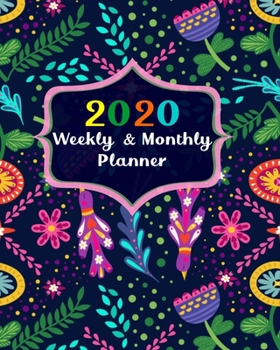 Paperback 2020 Planner Weekly & Monthly: Weekly & Monthly Planner and Calendar Views, 138 pages.: from January 2020 to December 2020: Pretty cover with nice fl Book