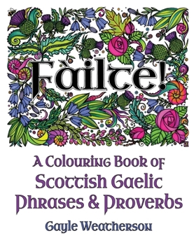 Paperback Fàilte! A Colouring Book of Scottish Gaelic Phrases & Proverbs Book