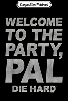 Paperback Composition Notebook: Die Hard Party Pal Quote Journal/Notebook Blank Lined Ruled 6x9 100 Pages Book