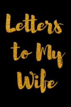 Paperback Letters to My Wife: Blank Lined Journal Notebook Gift for Husband - Wedding Day Gift - Love Messages Journal - Love Notes Journal - Blush Book