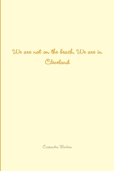 Paperback We are not on the beach, We are in Cleveland Book